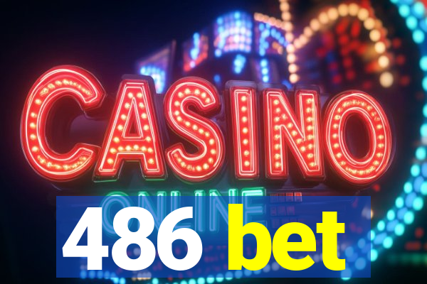 486 bet